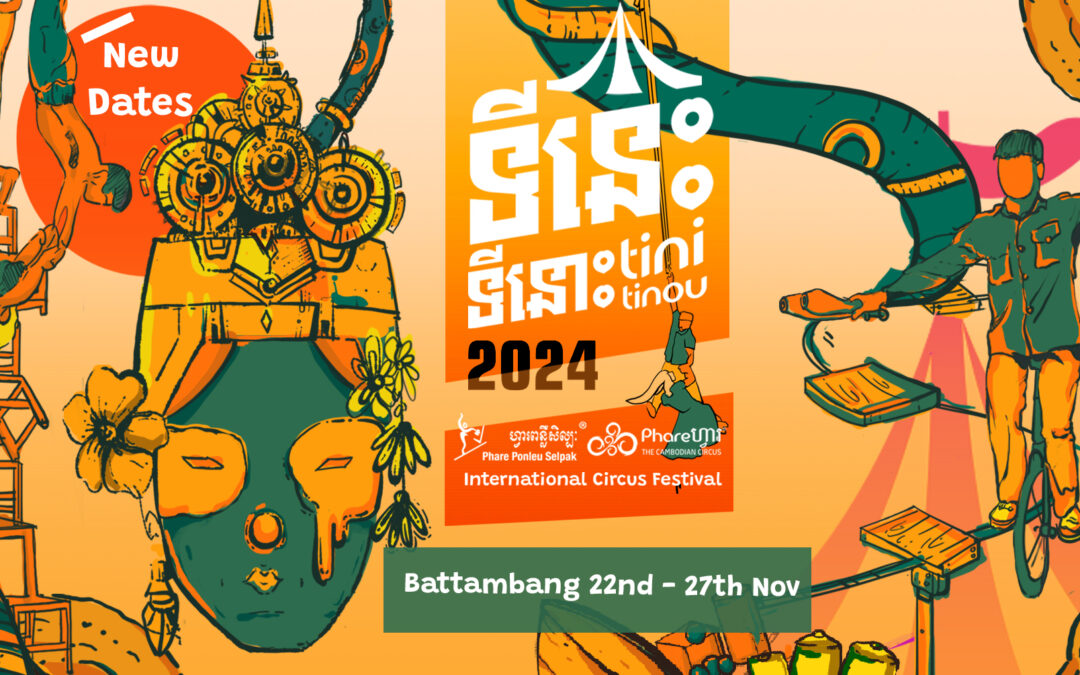Préparez-vous : Le festival international du cirque Tini Tinou revient à Battambang en novembre, pour sa plus grande édition !