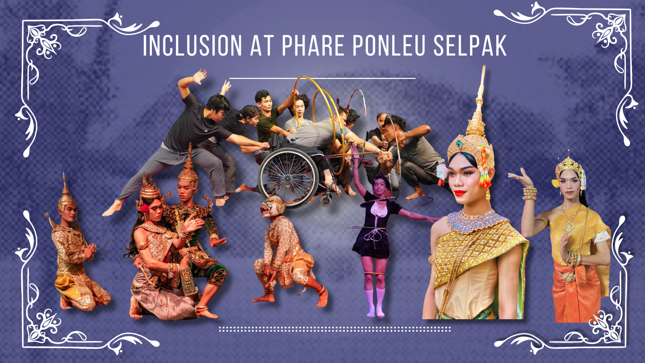 A Place to Create, Belong, and Be Yourself: Inclusion at Phare Ponleu Selpak